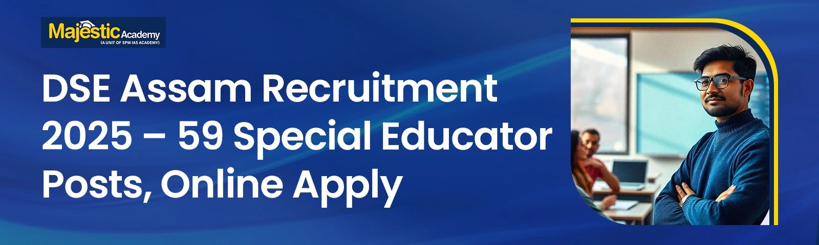 DSE Assam Recruitment 2025 notification for 59 Special Educator posts