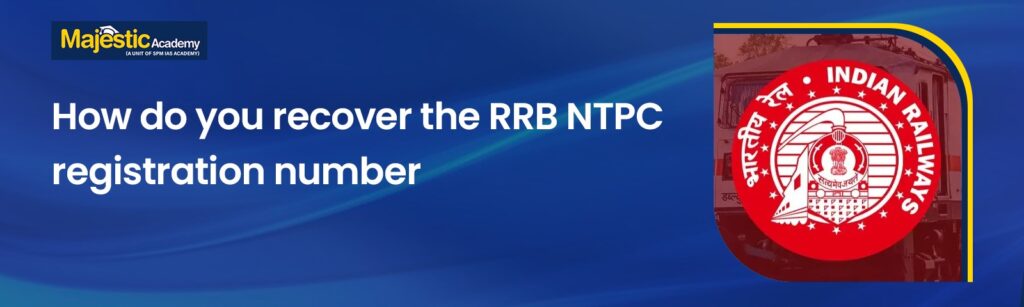 Recover RRB NTPC registration number