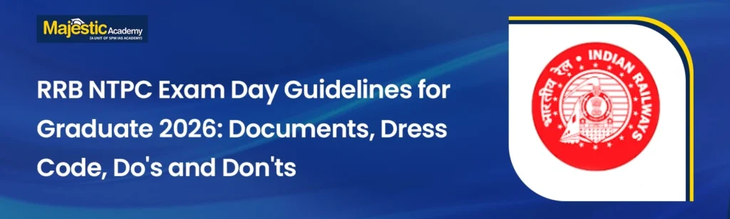 RRB NTPC Exam Day Guidelines 2026 including documents required dress code exam rules and do's and don'ts for graduate level CBT exam