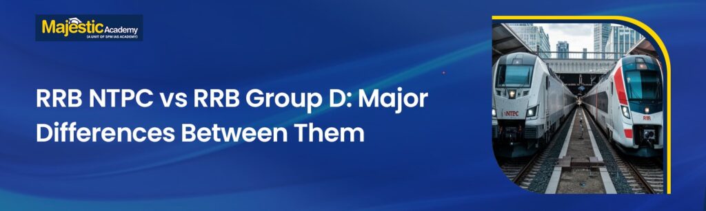RRB NTPC vs RRB Group D