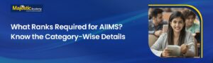 Ranks Required for AIIMS