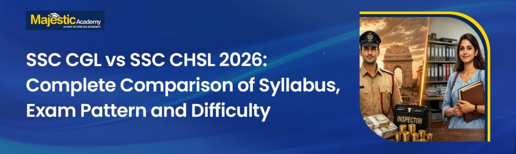 SSC CGL vs SSC CHSL Syllabus, Pattern and Difficulty