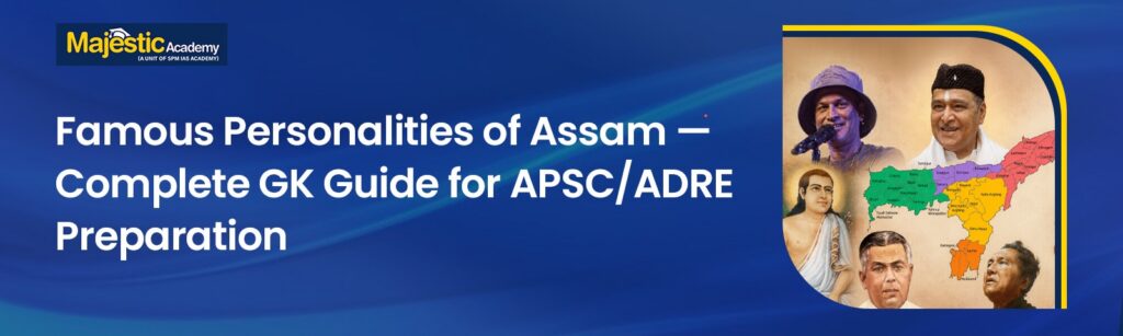 Famous Personalities of Assam