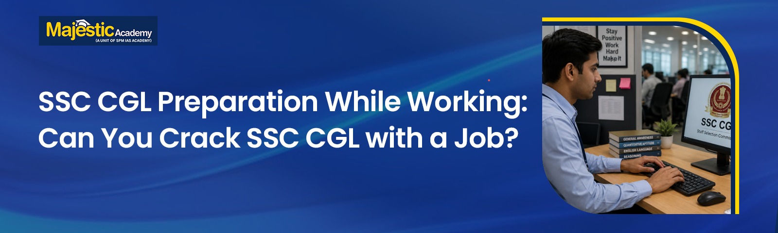 SSC CGL Preparation While Working Crack Exam Easily