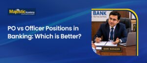 PO vs Officer Positions in Banking Which is Better