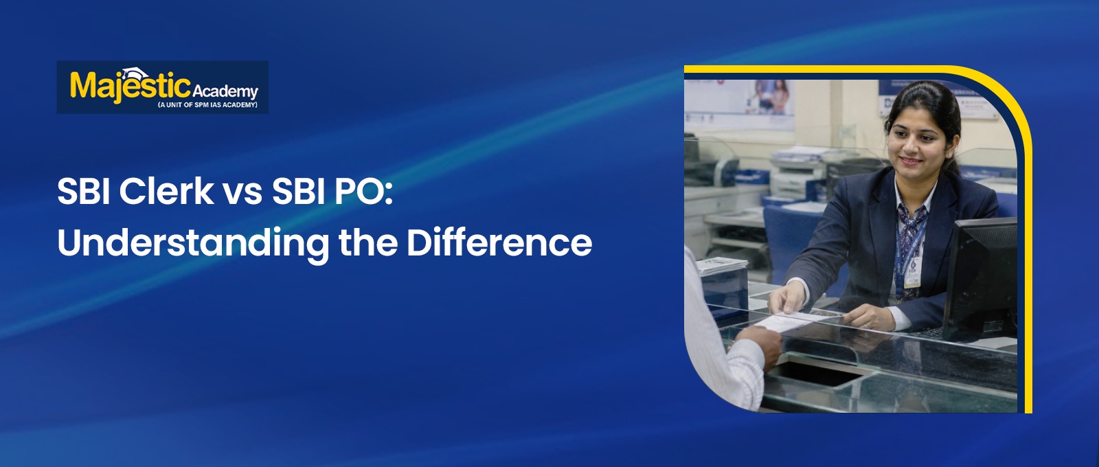 SBI Clerk vs SBI PO Key Differences and Career Guide