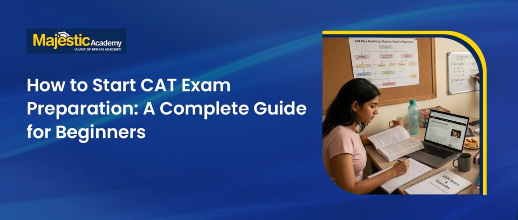 CAT Exam Preparation Complete Guide for Beginners 2026