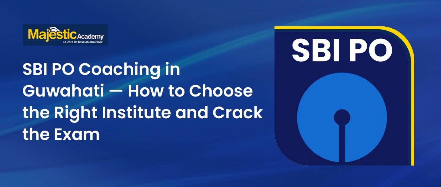 SBI PO Coaching in Guwahati Best Institute Majestic Academy