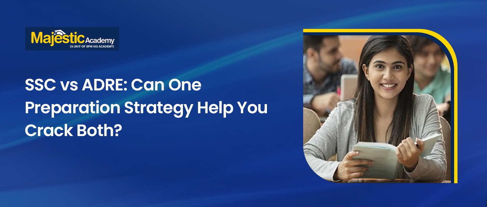 SSC vs ADRE One Preparation Strategy for Both Exams