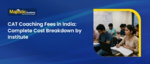 CAT Coaching Fees in India Institute-Wise Cost Guide