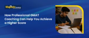 GMAT Coaching Achieve a Higher Score with Expert Tips
