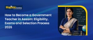 Government Teacher in Assam 2026 Eligibility & Exams