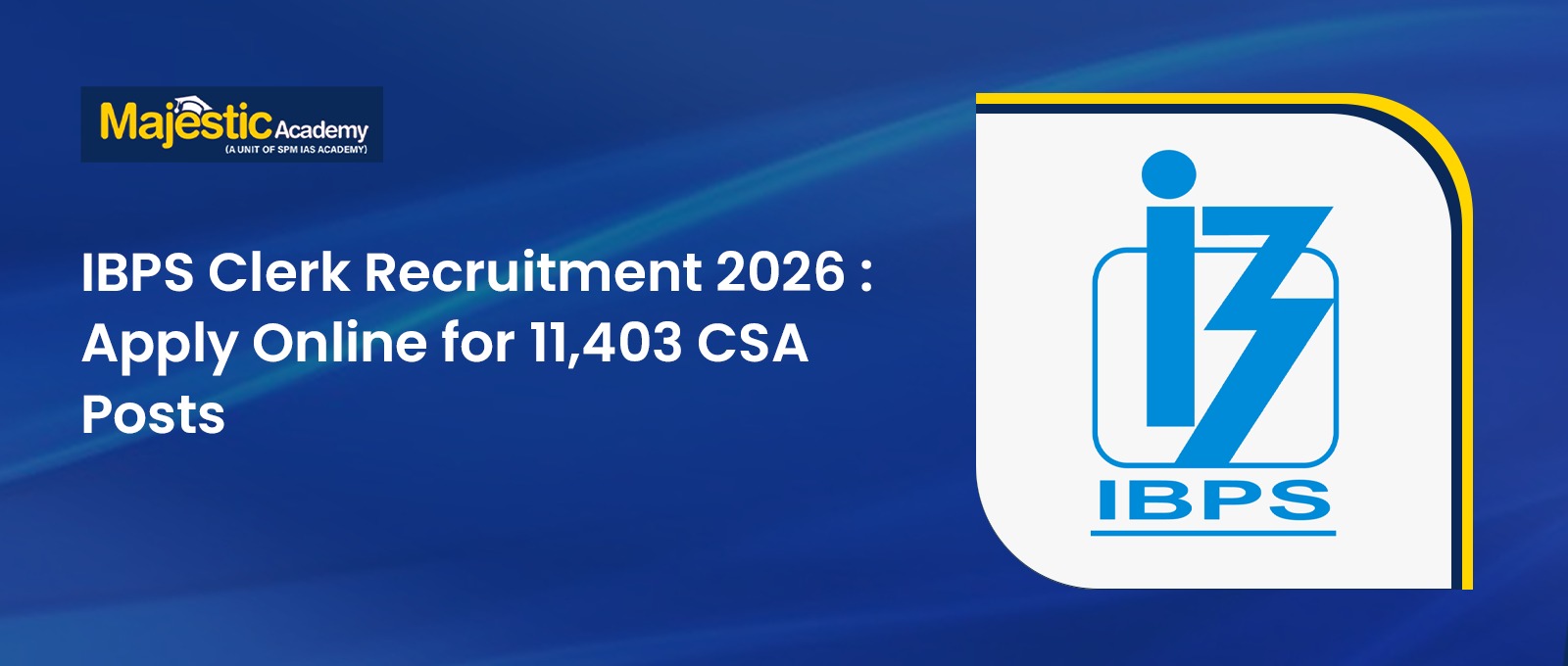 IBPS Clerk Recruitment 2026 Apply Online for 11403 CSA Posts