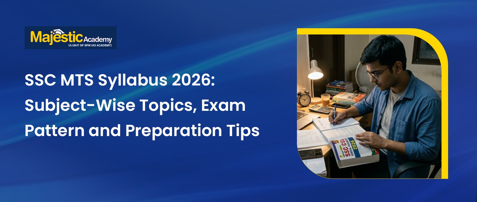 SSC MTS Syllabus 2026 Topics, Exam Pattern and Tips