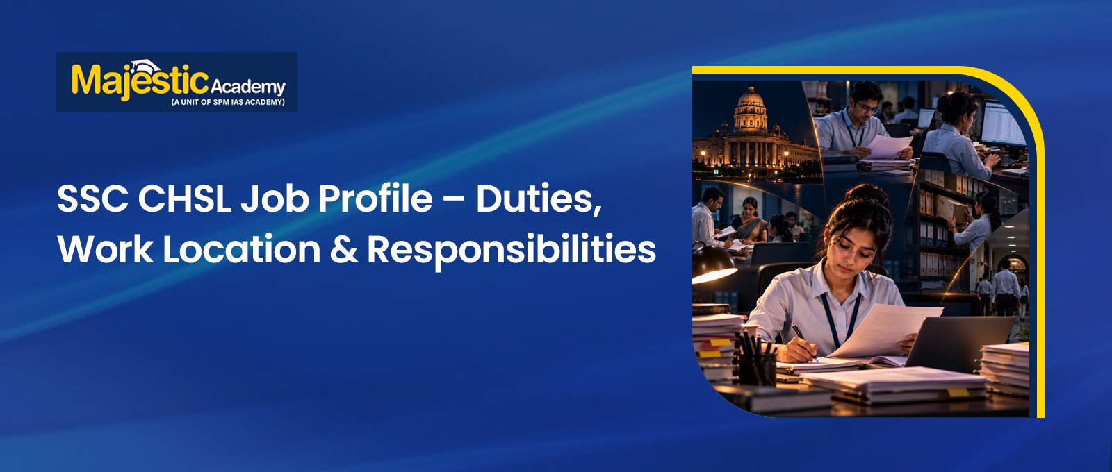 SSC CHSL Job Profile Duties, Roles and Work Location