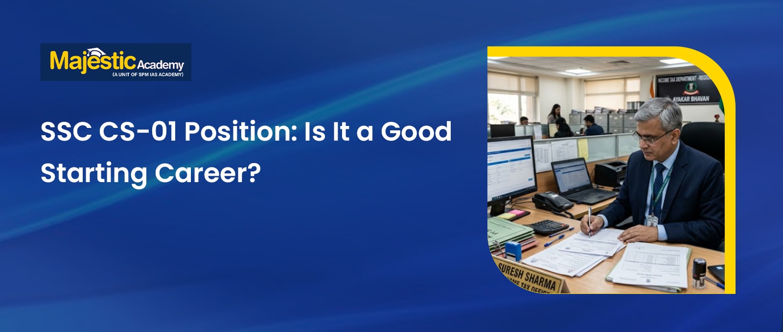 SSC CS-01 Position Is It a Good Career Start